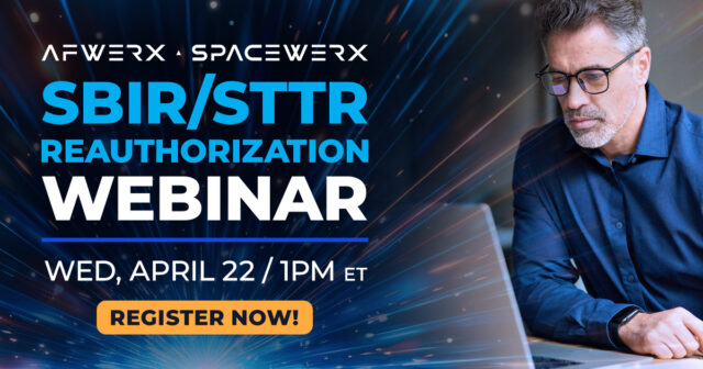 AFWERX & SpaceWERX SBIR/STTR Reauthorization Webinar