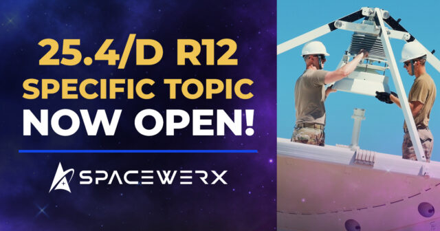 Now Open: 25.4/D Release 12 Specific Topic (Space Only)